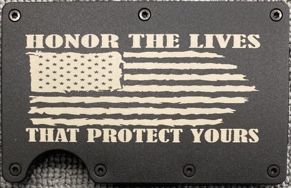 Honor The Lives That Protect Yours RFID Protection